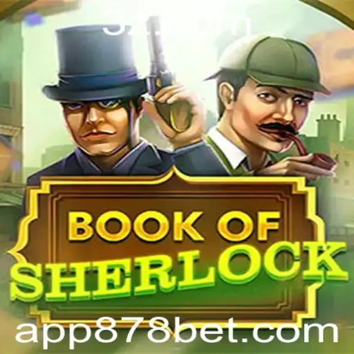 Descubra o Fascinante Mundo de BookOfSherlock no 878 Bet App