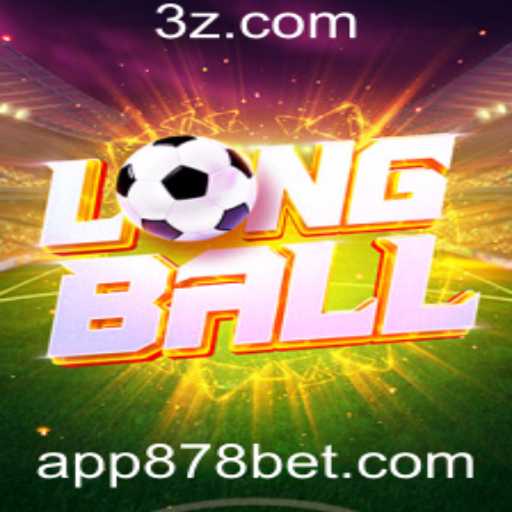 Descubra o Excitante Mundo do LongBall com 878 Bet App
